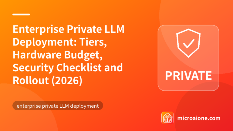 Enterprise Private LLM Deployment: Tiers, Hardware Budget, Security Checklist and Rollout (2026) - enterprise private LLM deployment