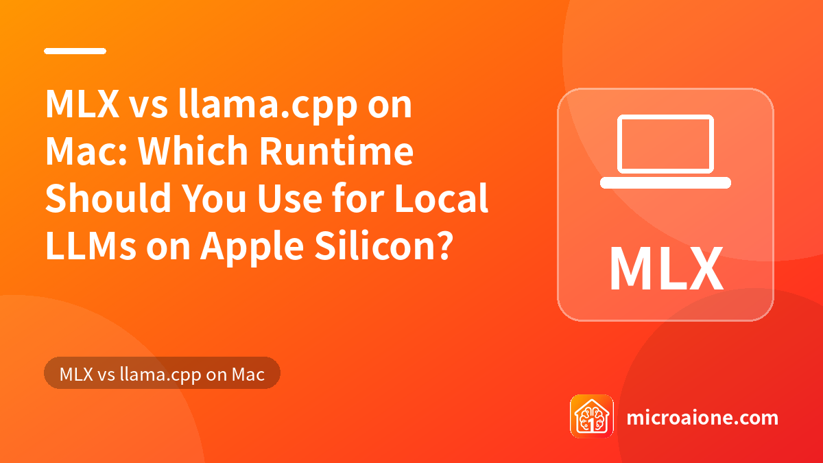 MLX vs llama.cpp on Mac: Which Runtime Should You Use for Local LLMs on Apple Silicon? - MLX vs llama.cpp on Mac