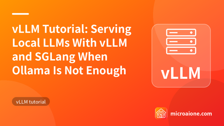 vLLM Tutorial: Serving Local LLMs With vLLM and SGLang When Ollama Is Not Enough - vLLM tutorial